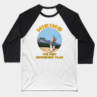 Hiking The Best Retirement Plan Baseball T-Shirt